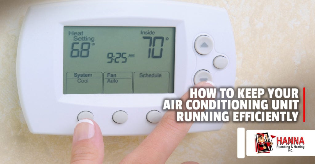 Hanna Plumbing & Heating » How to Keep Your Air Conditioning Unit